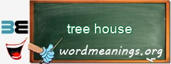 WordMeaning blackboard for tree house